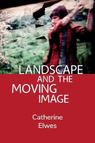 Cover of Landscape and the Moving Image