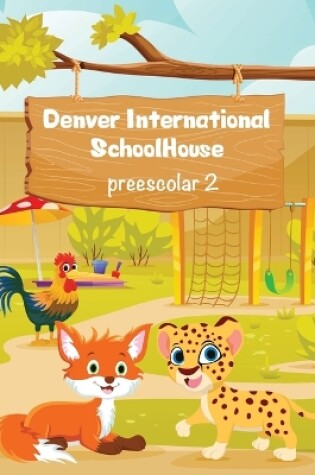 Cover of Denver International SchoolHouse Preescolar 2