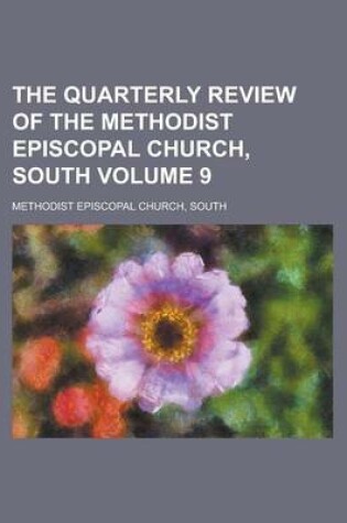 Cover of The Quarterly Review of the Methodist Episcopal Church, South Volume 9