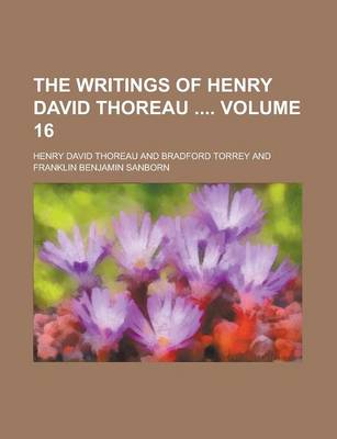 Book cover for The Writings of Henry David Thoreau Volume 16