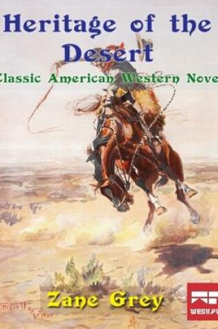 Cover of Heritage of the Desert: Classic American Western Novel