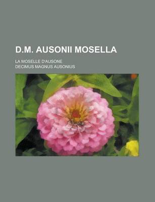 Book cover for D.M. Ausonii Mosella; La Moselle D'Ausone
