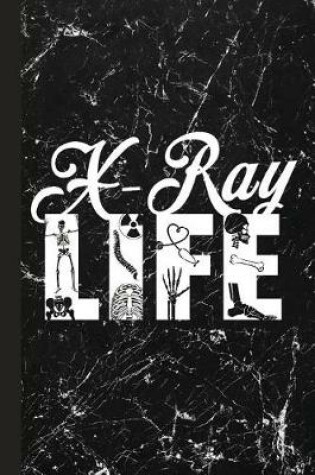 Cover of X-Ray Life