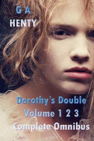 Cover of Dorothy's Double Volume 1 2 3 Complete Omnibus