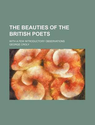 Book cover for The Beauties of the British Poets; With a Few Introductory Observations