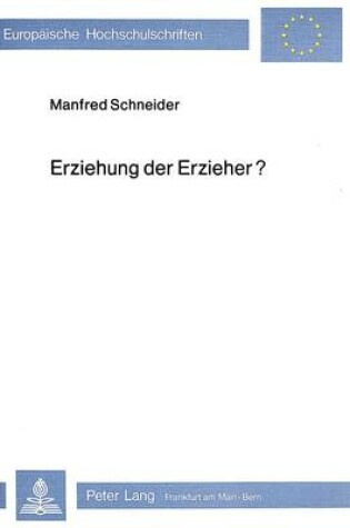 Cover of Erziehung Der Erzieher?