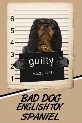 Book cover for Bad Dog English Toy Spaniel