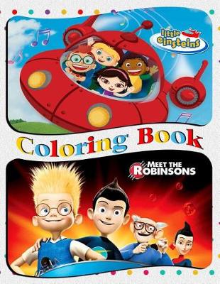 Book cover for Little Einsteins & Meet the Robinsons Coloring Book