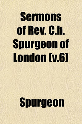 Book cover for Sermons of REV. C.H. Spurgeon of London (V.6)