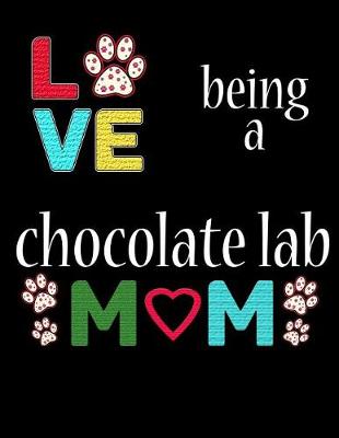 Book cover for Love Being a Chocolate Lab Mom