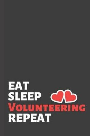 Cover of Eat Sleep Volunteering Repeat