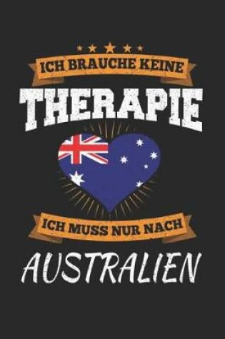 Cover of Ich Brauche Keine Therapie Ich Muss Nur Nach Australien