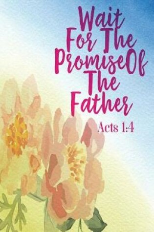 Cover of Wait for the Promise of the Father