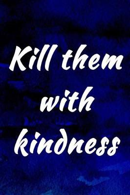 Book cover for Kill them with kindness