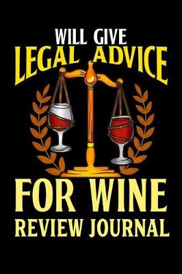 Book cover for Will Give Legal Advice for Wine Review Journal