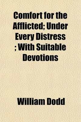 Book cover for Comfort for the Afflicted; Under Every Distress; With Suitable Devotions