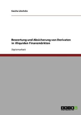Book cover for Bewertung und Absicherung von Derivaten in illiquiden Finanzmarkten