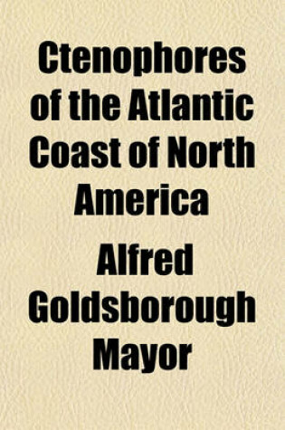 Cover of Ctenophores of the Atlantic Coast of North America