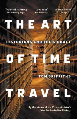 Book cover for The Art of Time Travel: Historians and Their Craft