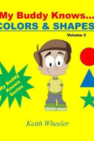 Cover of My Buddy Knows...Colors & Shapes