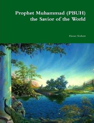 Book cover for Prophet Muhammad (PBUH) the Savior of the World