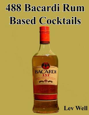 Book cover for 488 Bacardi Rum Based Cocktails