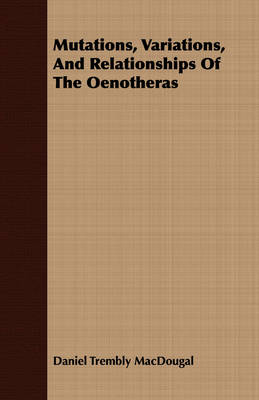 Book cover for Mutations, Variations, And Relationships Of The Oenotheras