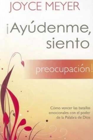 Cover of !Ayudenme, Siento Preocupacion!