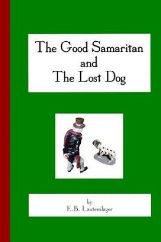 Cover of The Good Samaritan and The Lost Dog