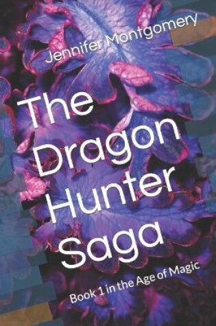 Cover of The Dragon Hunter Saga