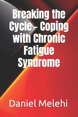 Book cover for Breaking the Cycle - Coping with Chronic Fatigue Syndrome