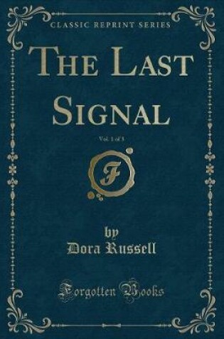 Cover of The Last Signal, Vol. 1 of 3 (Classic Reprint)