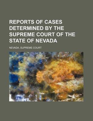 Book cover for Reports of Cases Determined by the Supreme Court of the State of Nevada (Volume 44)