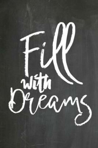 Cover of Chalkboard Journal - Fill With Dreams