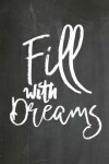 Book cover for Chalkboard Journal - Fill With Dreams