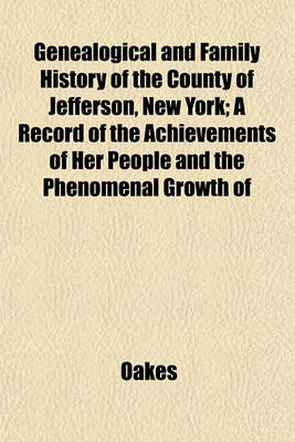 Book cover for Genealogical and Family History of the County of Jefferson, New York; A Record of the Achievements of Her People and the Phenomenal Growth of