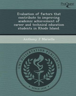 Book cover for Evaluation of Factors That Contribute to Improving Academic Achievement of Career and Technical Education Students in Rhode Island