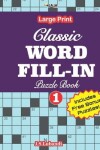 Book cover for Classic WORD FILL-IN Puzzle Book; Vol.1