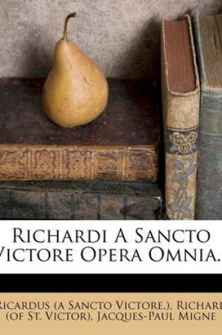Cover of Richardi a Sancto Victore Opera Omnia...