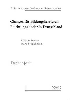 Cover of Chancen Fur Bildungskarrieren: Fluchtlingskinder in Deutschland