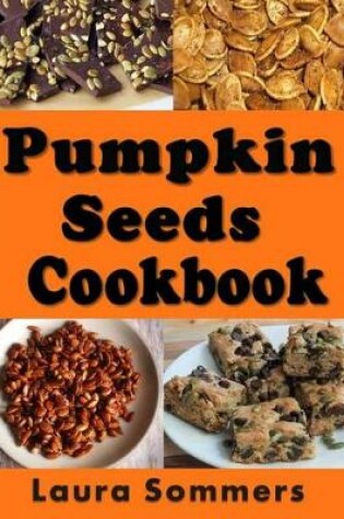 Cover of Pumpkin Seed Cookbook