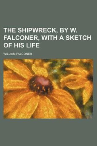 Cover of The Shipwreck, by W. Falconer, with a Sketch of His Life