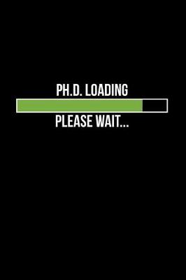 Book cover for Ph.D. Loading, Please Wait...