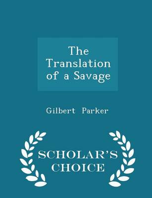 Book cover for The Translation of a Savage - Scholar's Choice Edition