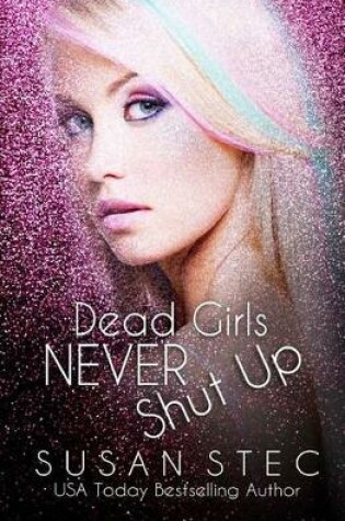 Cover of Dead Girls Never Shut Up