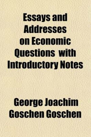 Cover of Essays and Addresses on Economic Questions (1865-1893) with Introductory Notes (1905)