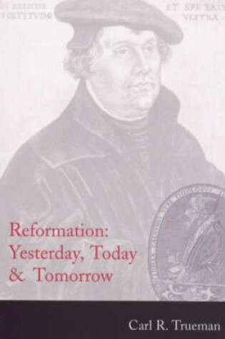 Cover of Reformation: Yesterday, Today and Tomorrow