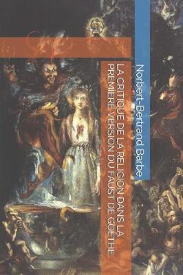 Book cover for La Critique de la Religion Dans La Premiere Version Du Faust de Goethe