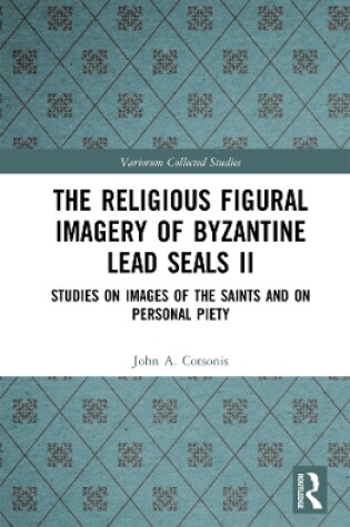 Cover of The Religious Figural Imagery of Byzantine Lead Seals II