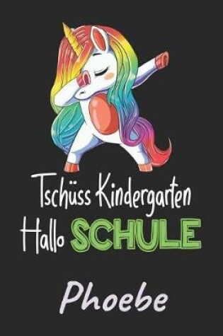 Cover of Tschüss Kindergarten - Hallo Schule - Phoebe